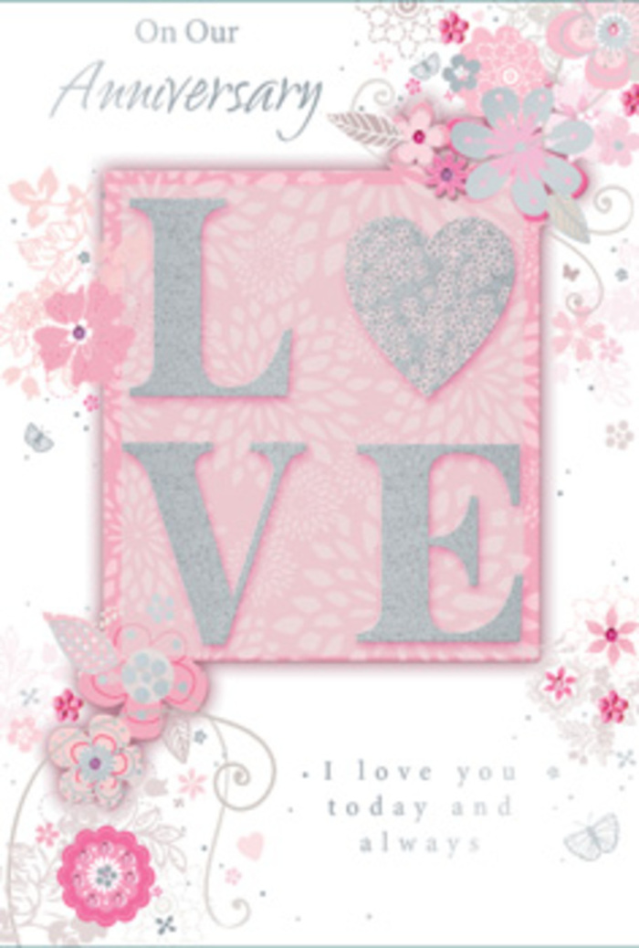 The anniversary card in this image is designed with the same quiet care a florist shows when tying the final ribbon around a romantic bouquet destined for a home in Forest Gate. Across the centre stretches the word LOVE, each capital letter embossed and dusted with fine, frosted glitter in tones of blush pink, pearlescent white, and soft silver. The raised texture seems almost velvety, inviting the fingertips to slow down and linger, much like touching the satin petals of a fully opened rose. Behind and around the letters, the background glows in a gentle wash of pastel pink, deepening slightly near the edges and creating a soft, dreamlike frame. Flowing outward from the central word is a scattering of graceful, hand-drawn flowers and leafy sprays that meander towards the corners. Their linework is delicate and slightly whimsical, with shades of pink, lilac, dove grey, and pale ivory interlacing like the mixed stems in a florist's bucket. Some petals are lightly shaded, some outlined with faint hints of silver, catching the light as though kissed by a fine mist of morning dew on a spring walk near Forest Lane Park. Between the blossoms, you can trace slender filigree lines, tiny leaves, and a few almost-hidden butterflies, giving the sense that the design is gently drifting across the card rather than sitting still. The typed message, including the tender phrase I love you today and always, is set in a graceful, understated script that complements the artwork without overpowering it. The entire composition feels like a paper bouquet-quietly fragrant in spirit-crafted to celebrate not just one anniversary day, but the daily, enduring promise of love shared over many seasons.